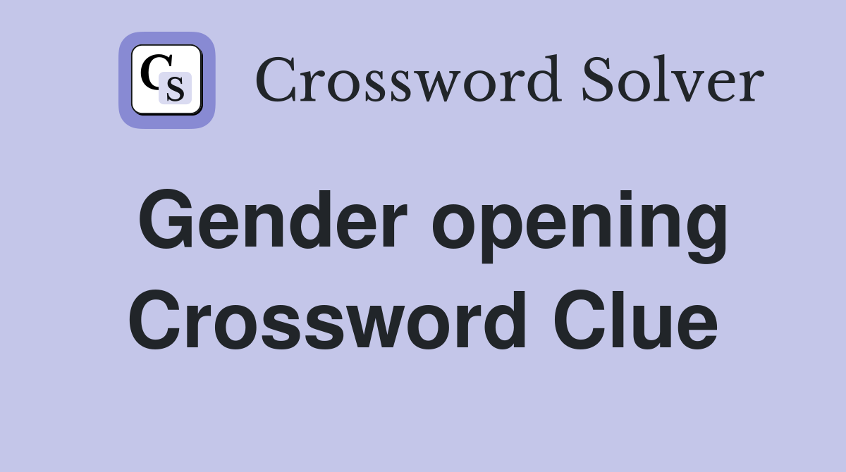 Gender opening Crossword Clue