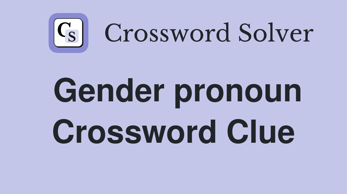 Gender pronoun Crossword Clue