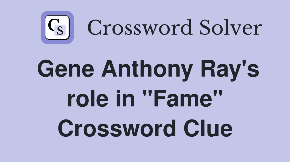 Gene Anthony Ray's role in "Fame" Crossword Clue