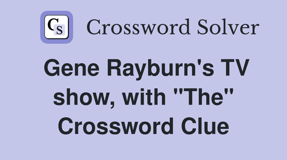 Gene Rayburn's TV show, with "The" Crossword Clue