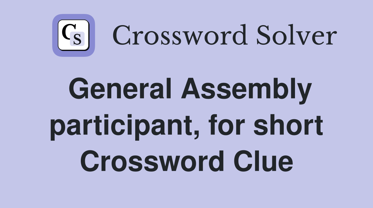 General Assembly participant, for short Crossword Clue