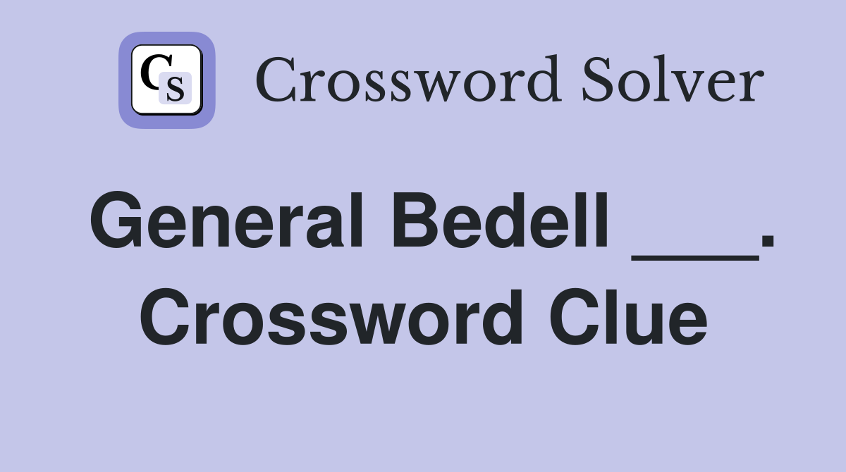 General Bedell ___. Crossword Clue
