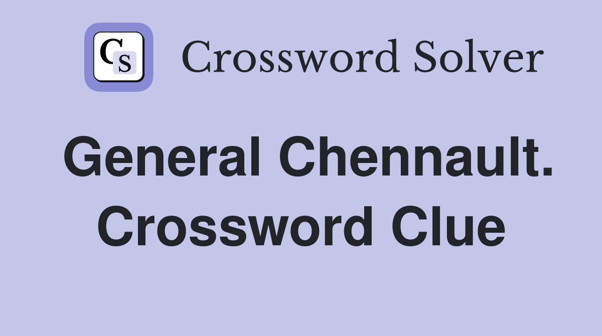 General Chennault. Crossword Clue