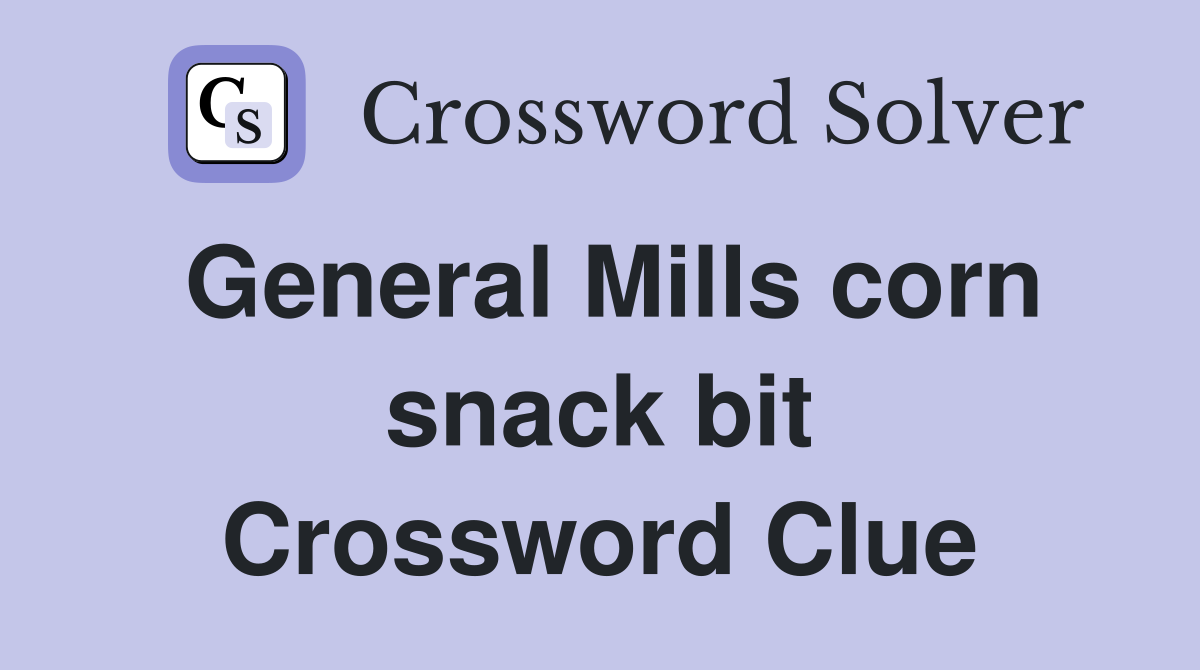 General Mills corn snack bit Crossword Clue