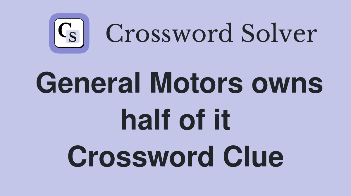 General Motors owns half of it Crossword Clue