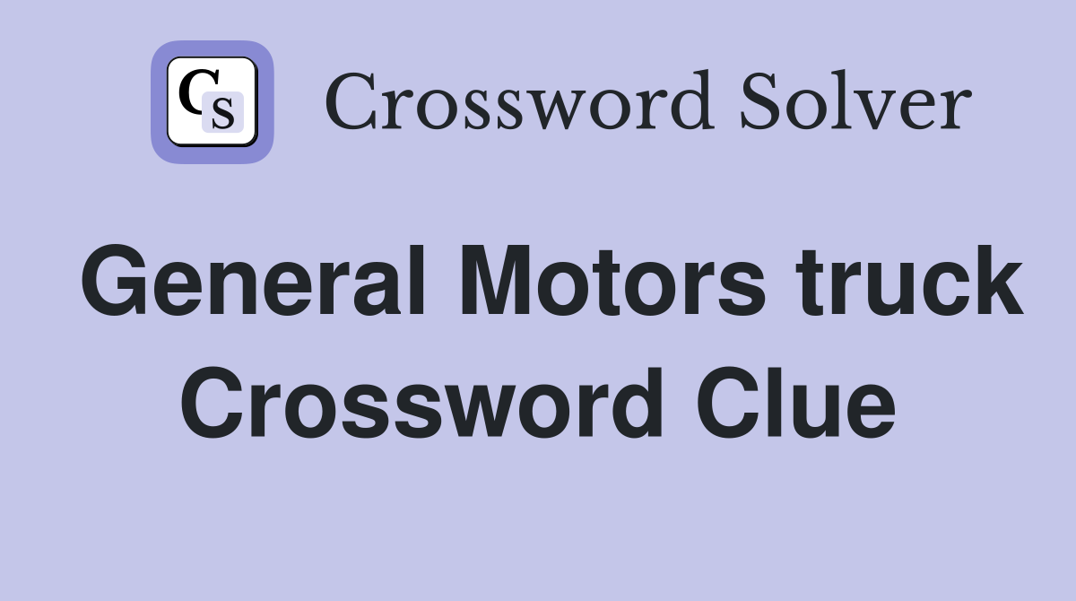 General Motors truck Crossword Clue