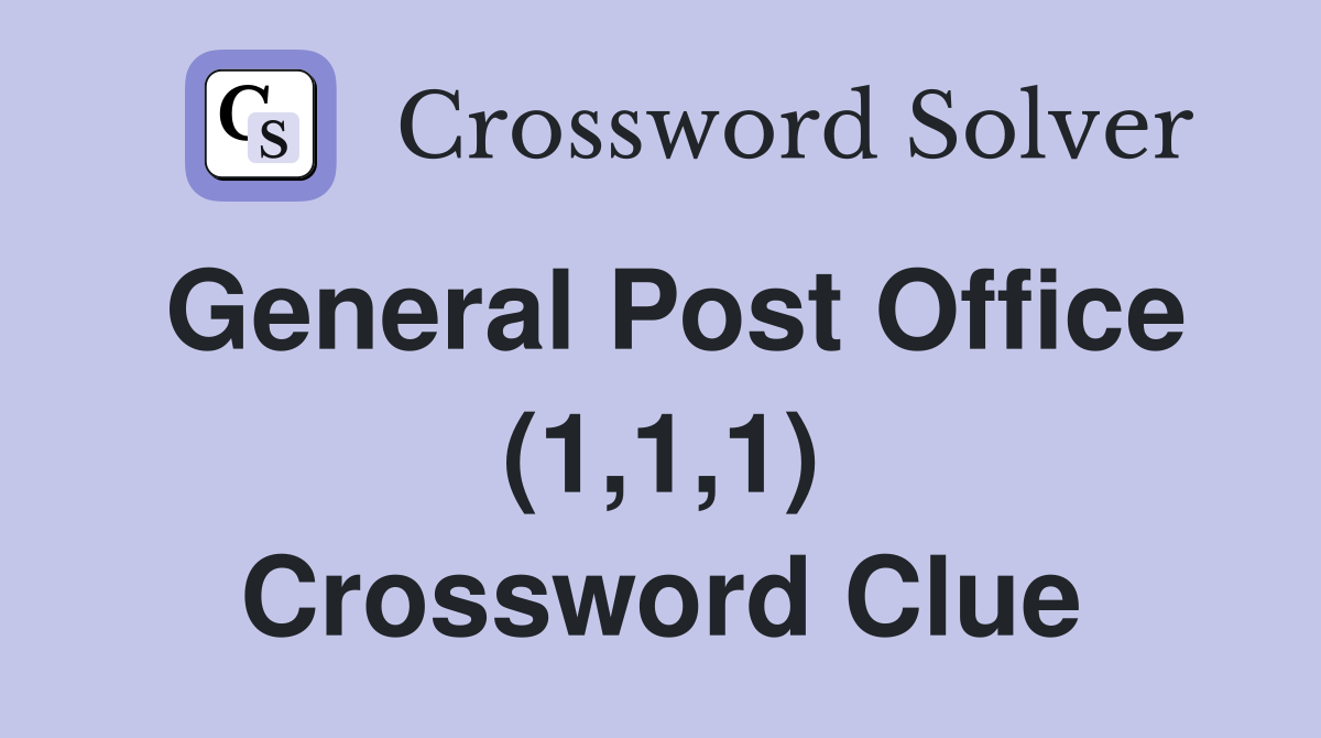 General Post Office (1,1,1) Crossword Clue
