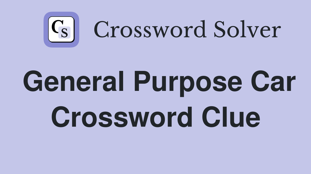 General Purpose Car Crossword Clue