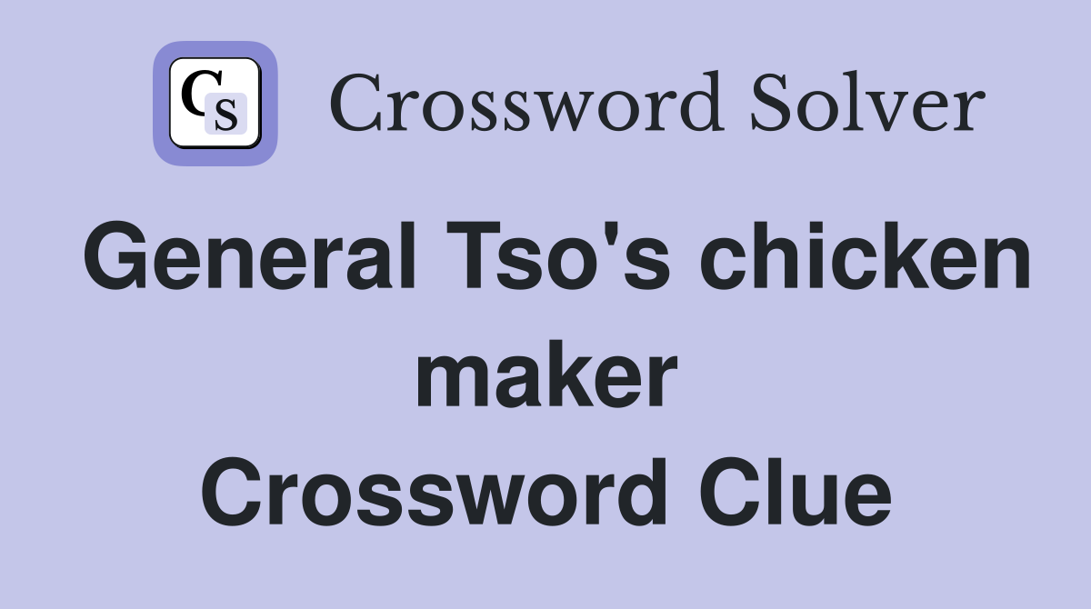 General Tso's chicken maker Crossword Clue