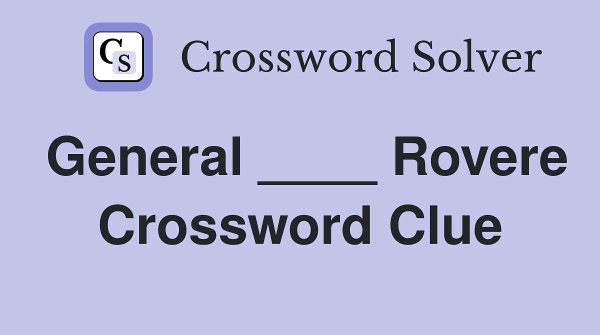 General ____ Rovere Crossword Clue