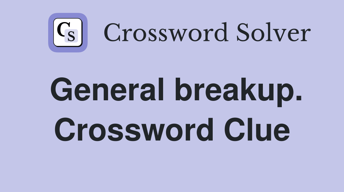General breakup. Crossword Clue
