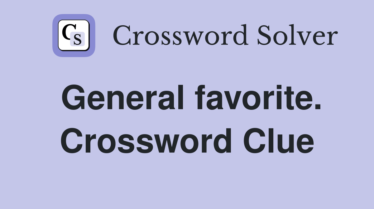 General favorite. Crossword Clue