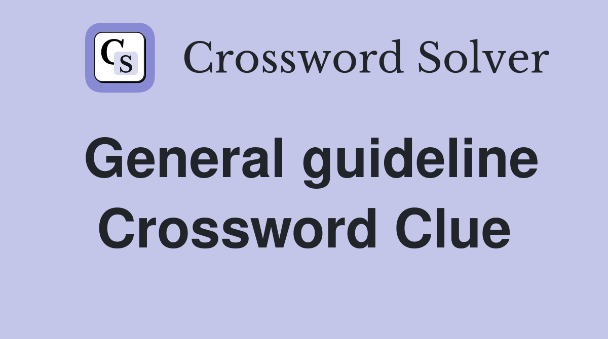 General guideline Crossword Clue