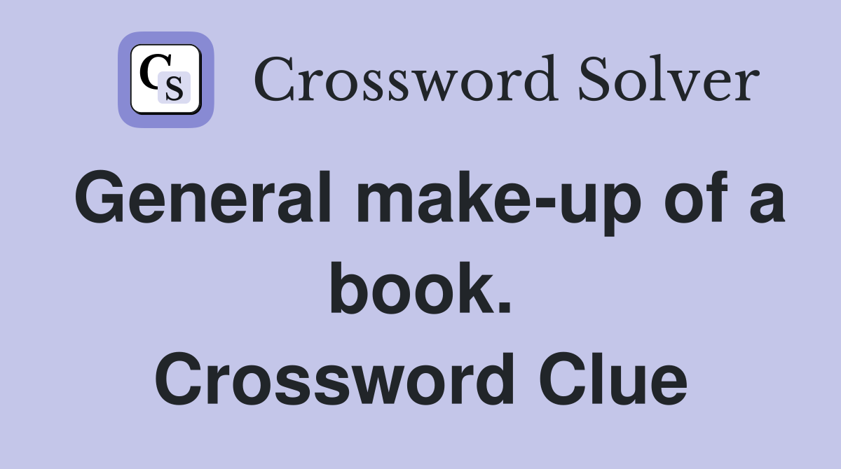 General make-up of a book. Crossword Clue