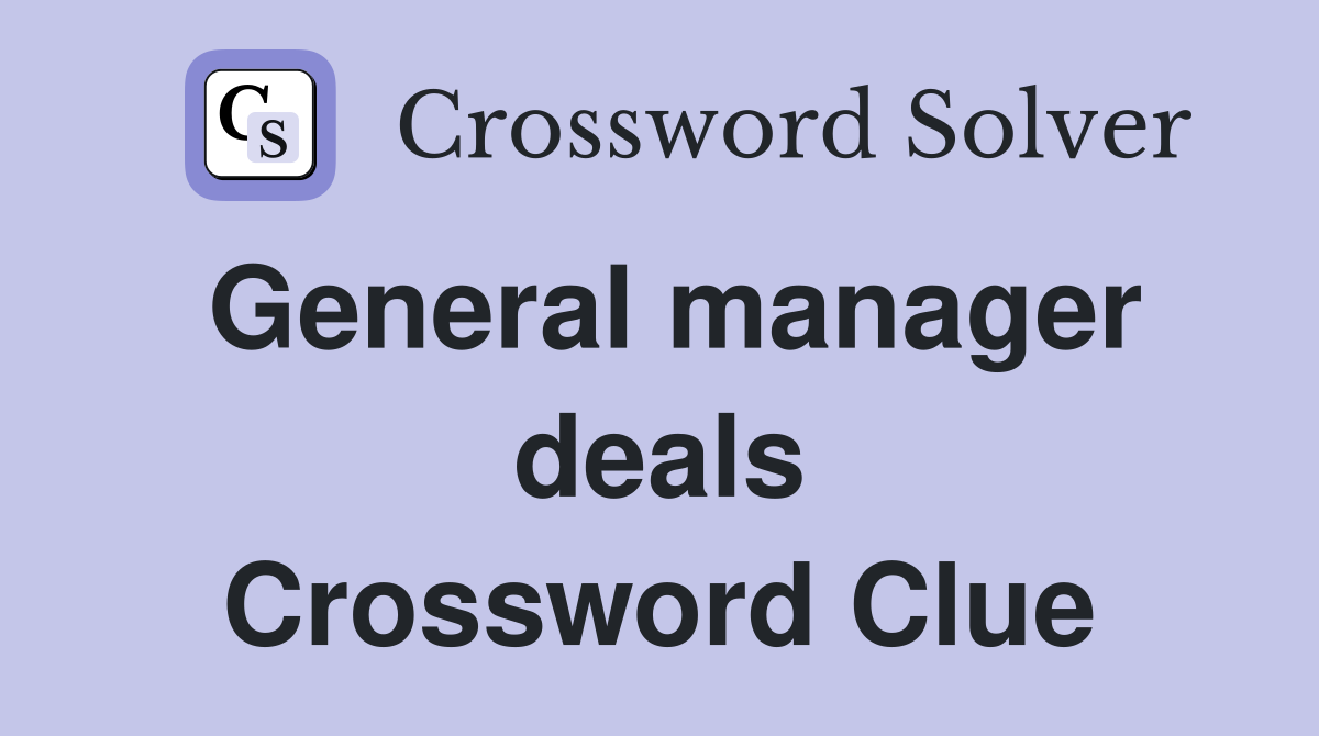 General manager deals Crossword Clue