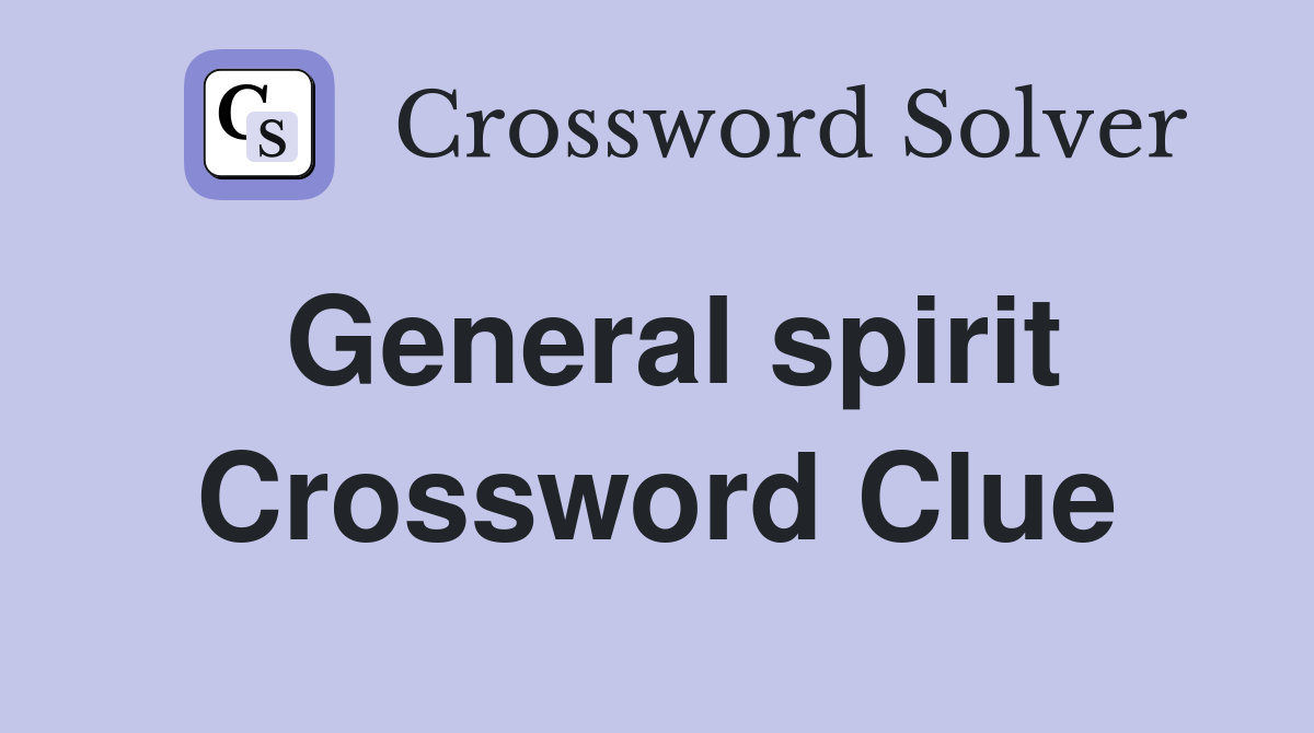 General spirit Crossword Clue