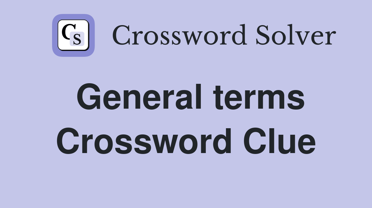 General terms Crossword Clue