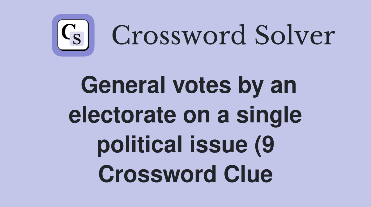 General votes by an electorate on a single political issue (9 General votes by an electorate on a single political issue (9