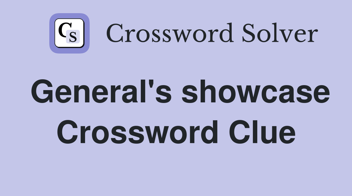General's showcase Crossword Clue