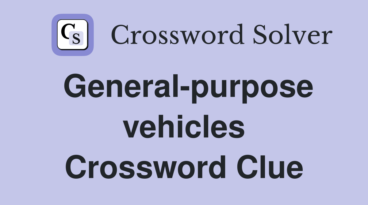 General-purpose vehicles Crossword Clue