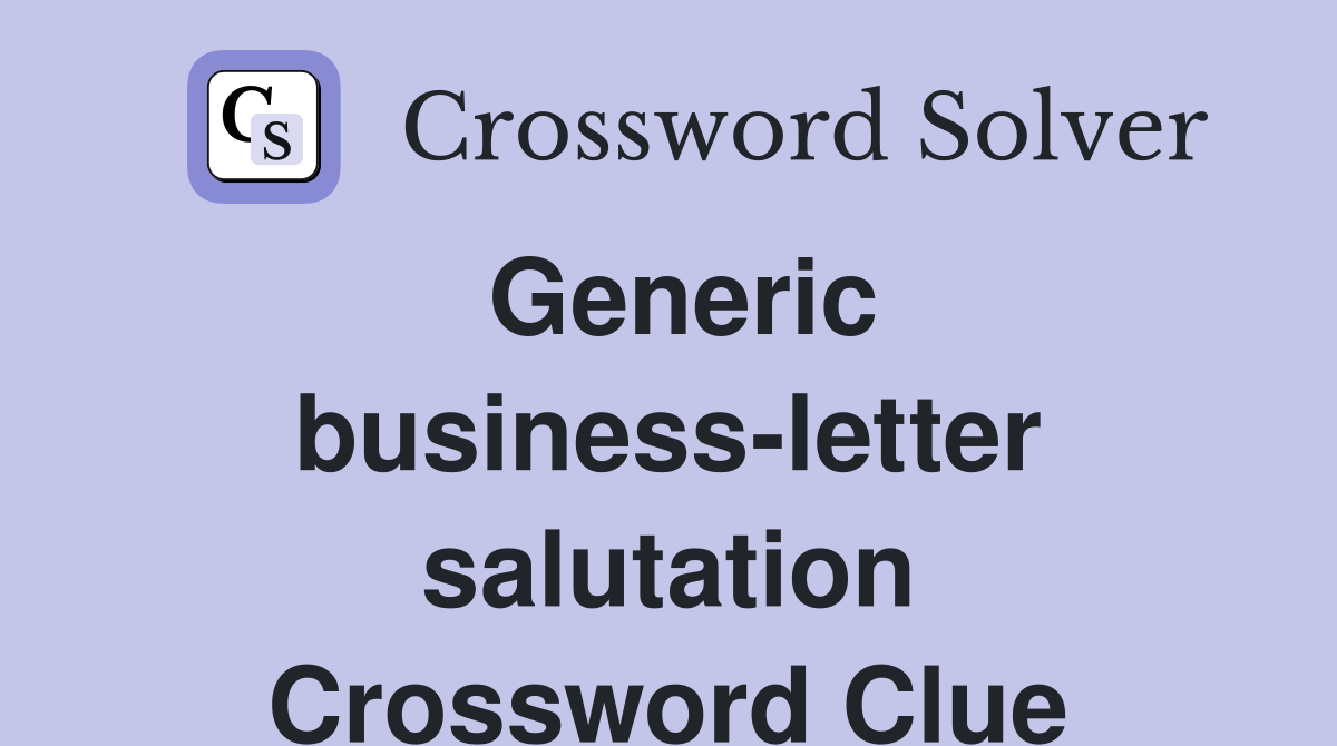 Generic business-letter salutation Crossword Clue