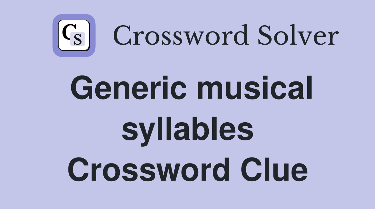 Generic musical syllables Crossword Clue