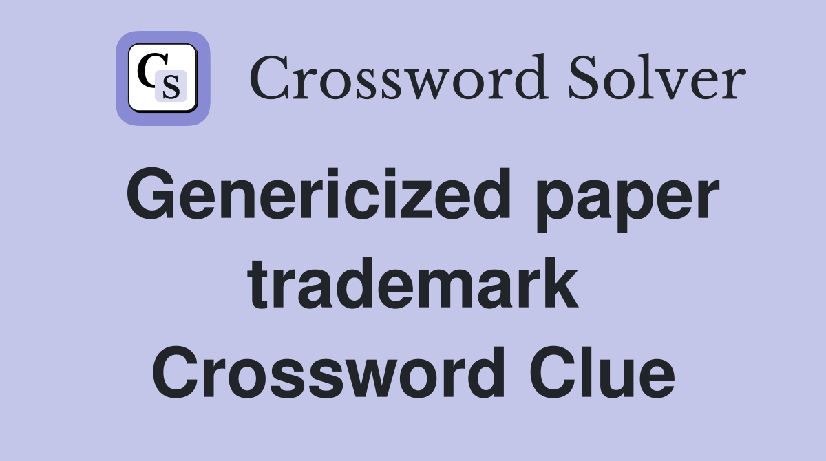 Genericized paper trademark Crossword Clue