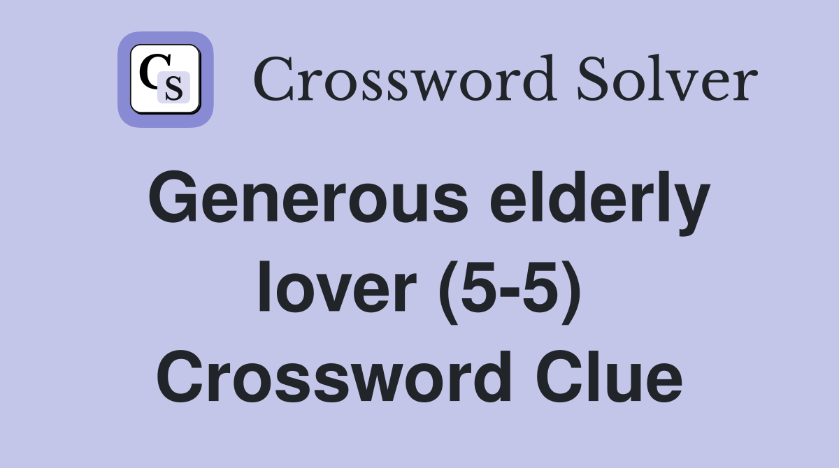 Generous elderly lover (5-5) Crossword Clue