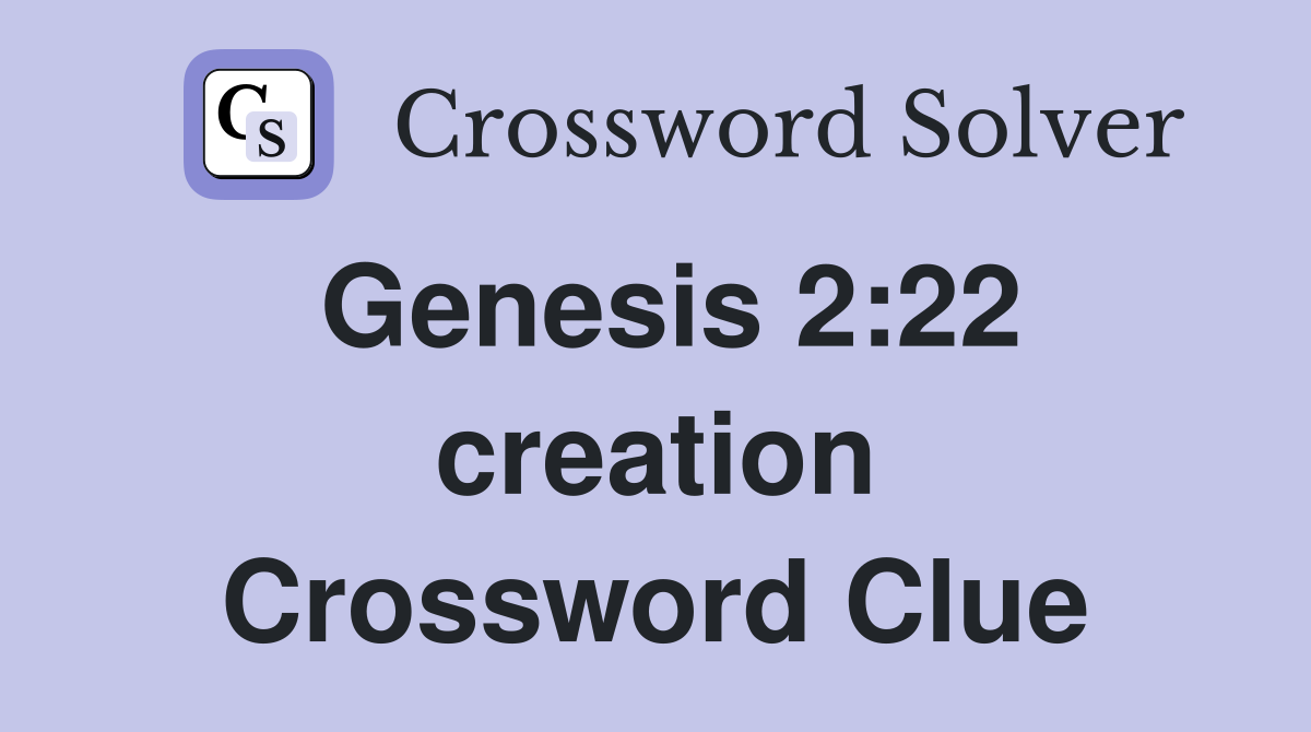 Genesis 2:22 creation Crossword Clue