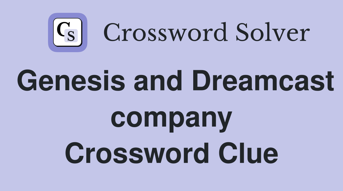 Genesis and Dreamcast company Crossword Clue