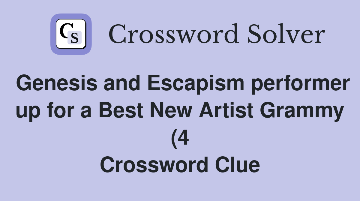 Genesis and Escapism performer up for a Best New Artist Grammy (4 Genesis and Escapism performer up for a Best New Artist Grammy (4