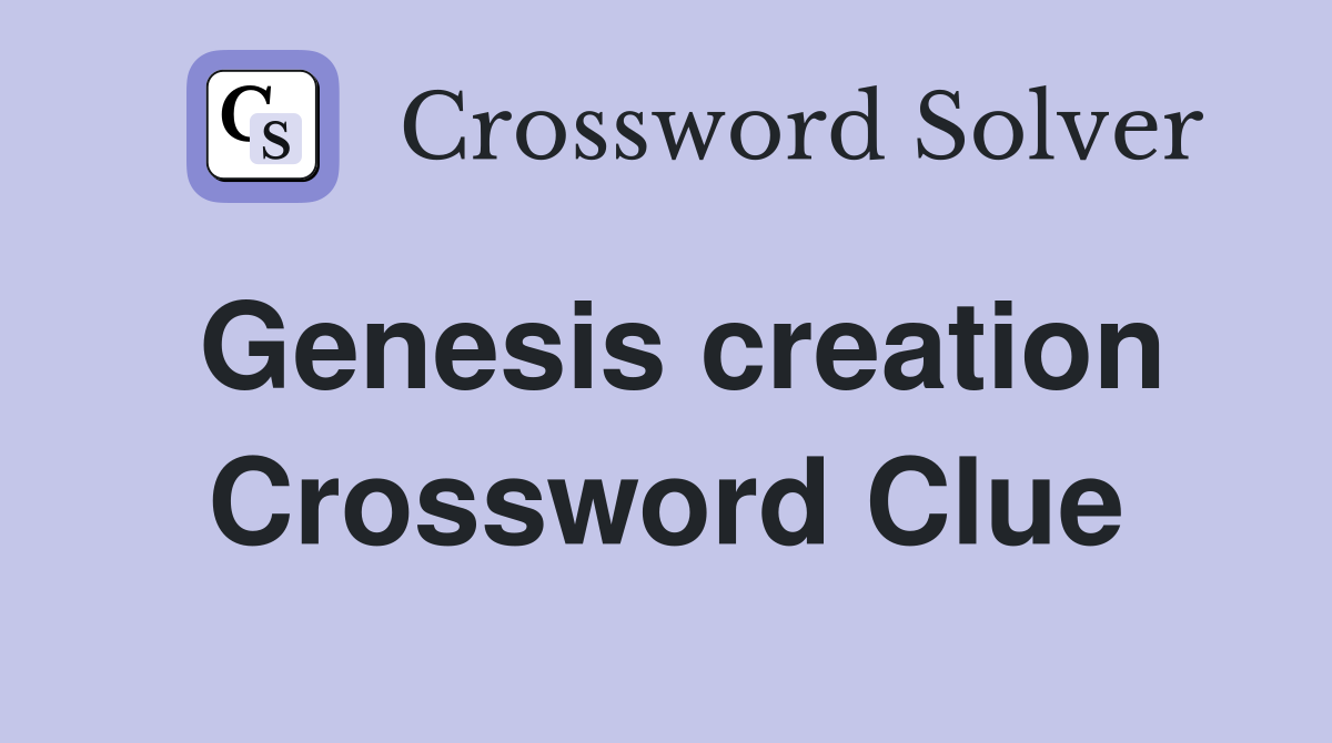 Genesis creation Crossword Clue