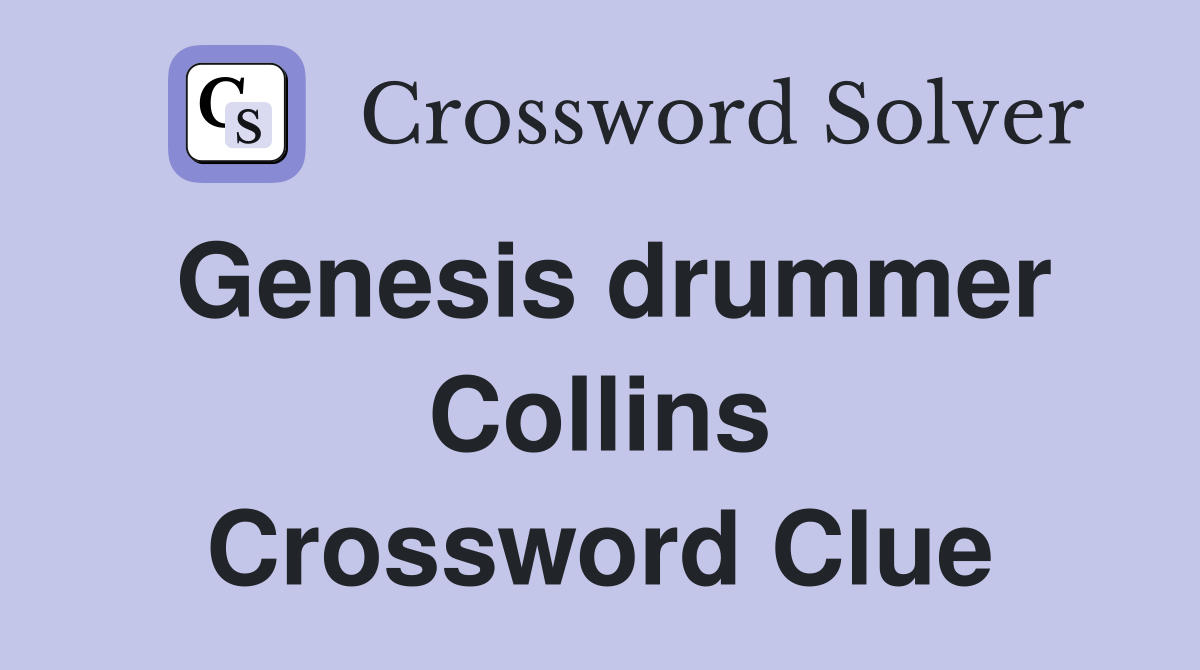 Genesis drummer Collins Crossword Clue