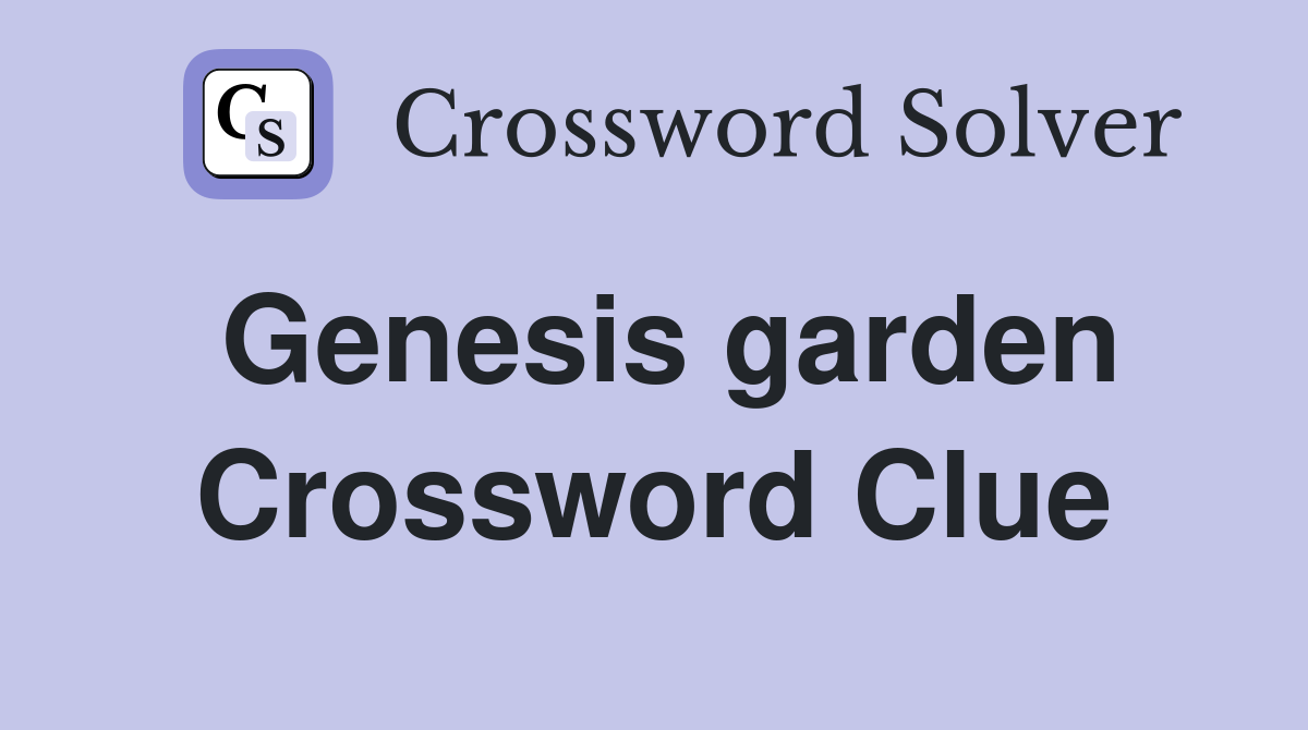 Genesis garden Crossword Clue