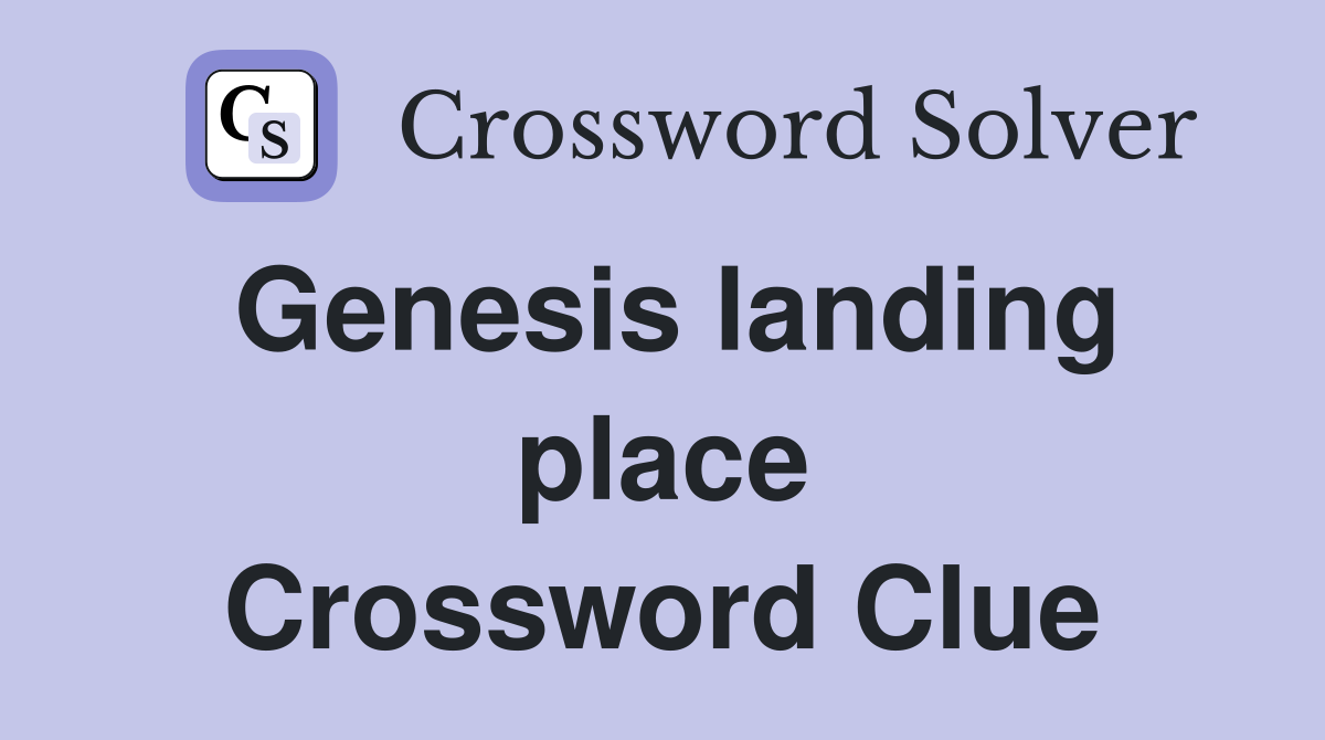 Genesis landing place Crossword Clue