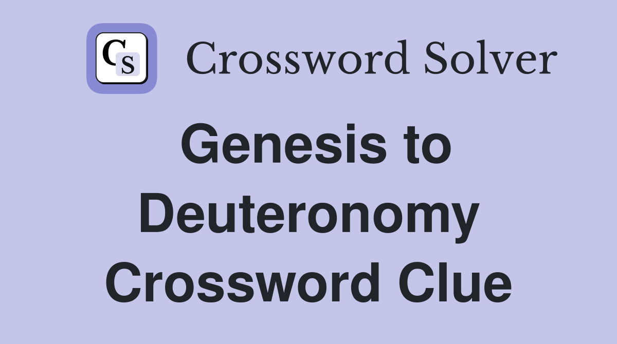 Genesis to Deuteronomy Crossword Clue