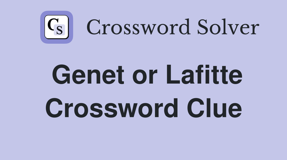 Genet or Lafitte Crossword Clue