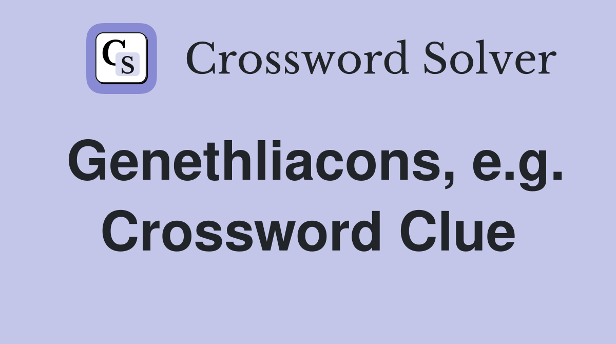 Genethliacons, e.g. Crossword Clue
