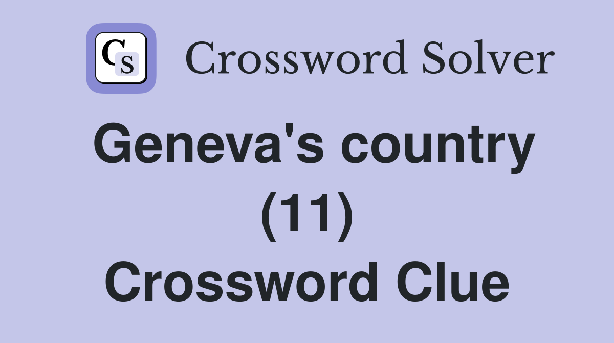 Geneva's country (11) Crossword Clue