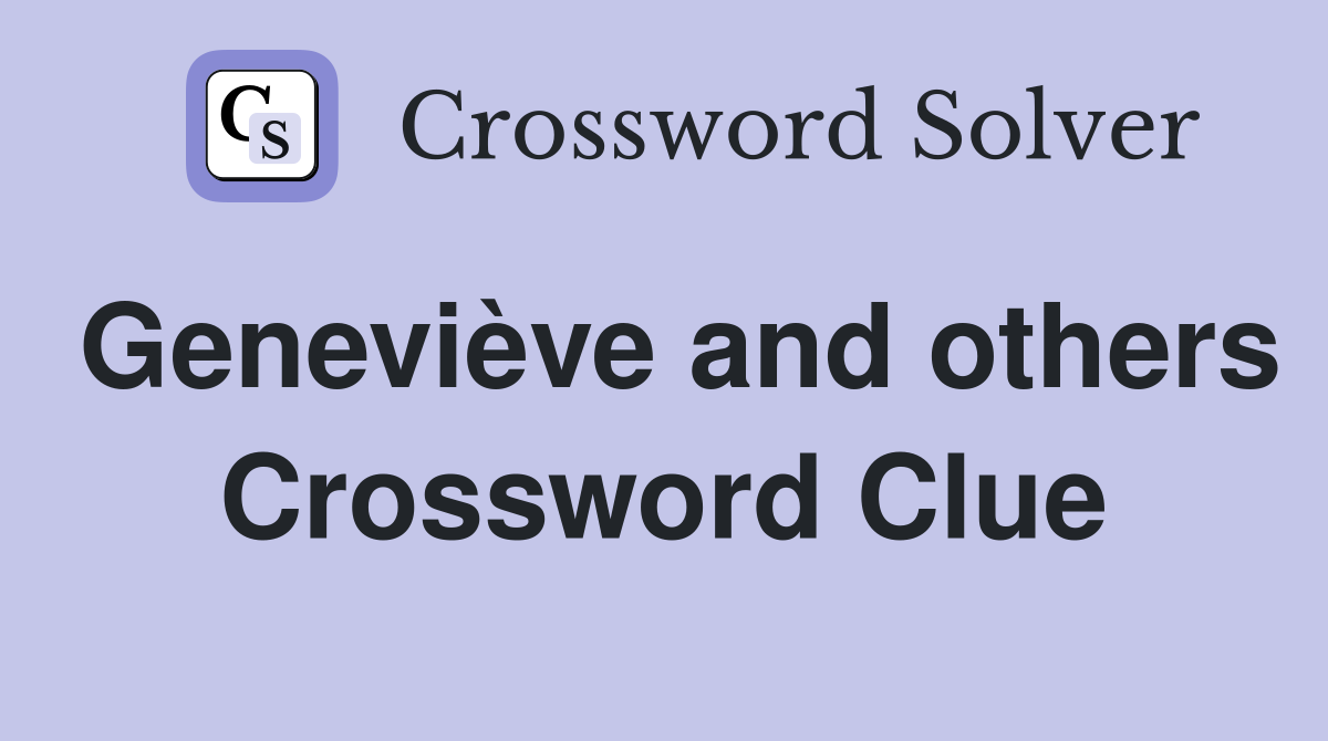 Geneviève and others Crossword Clue