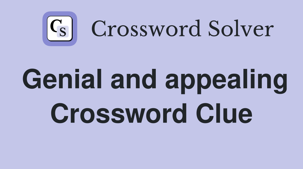 Genial and appealing Crossword Clue
