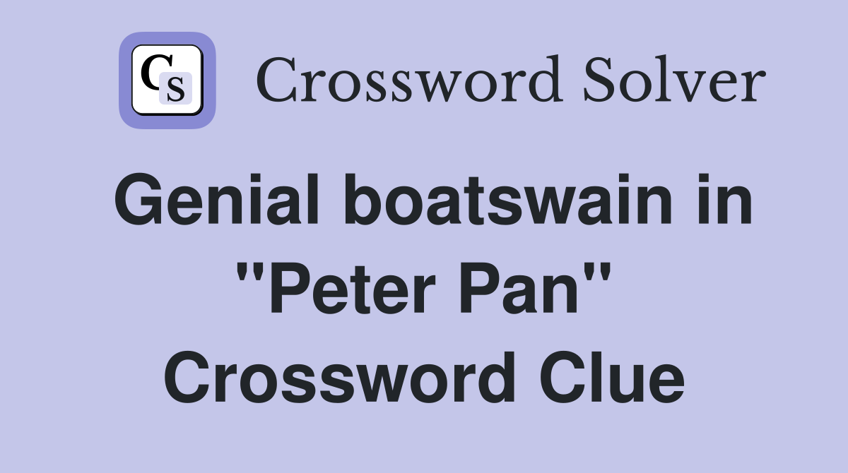 Genial boatswain in "Peter Pan" Crossword Clue