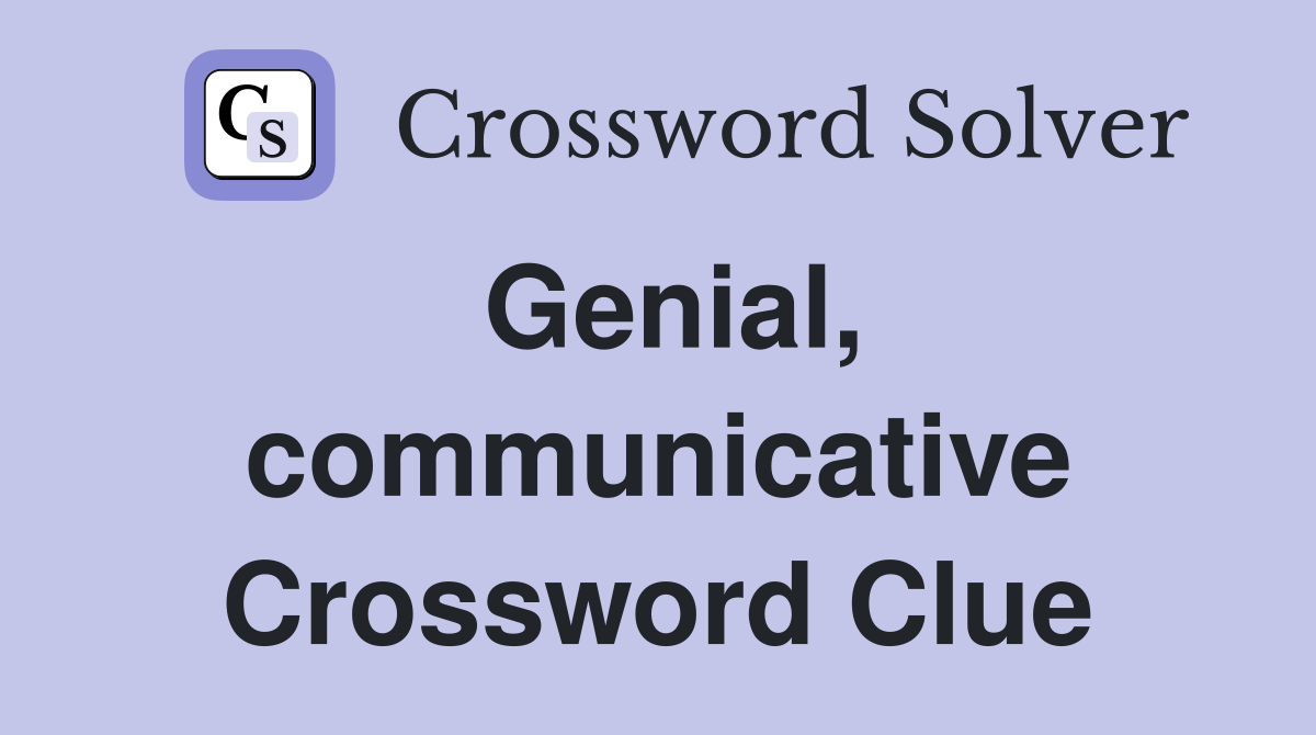 Genial, communicative Crossword Clue