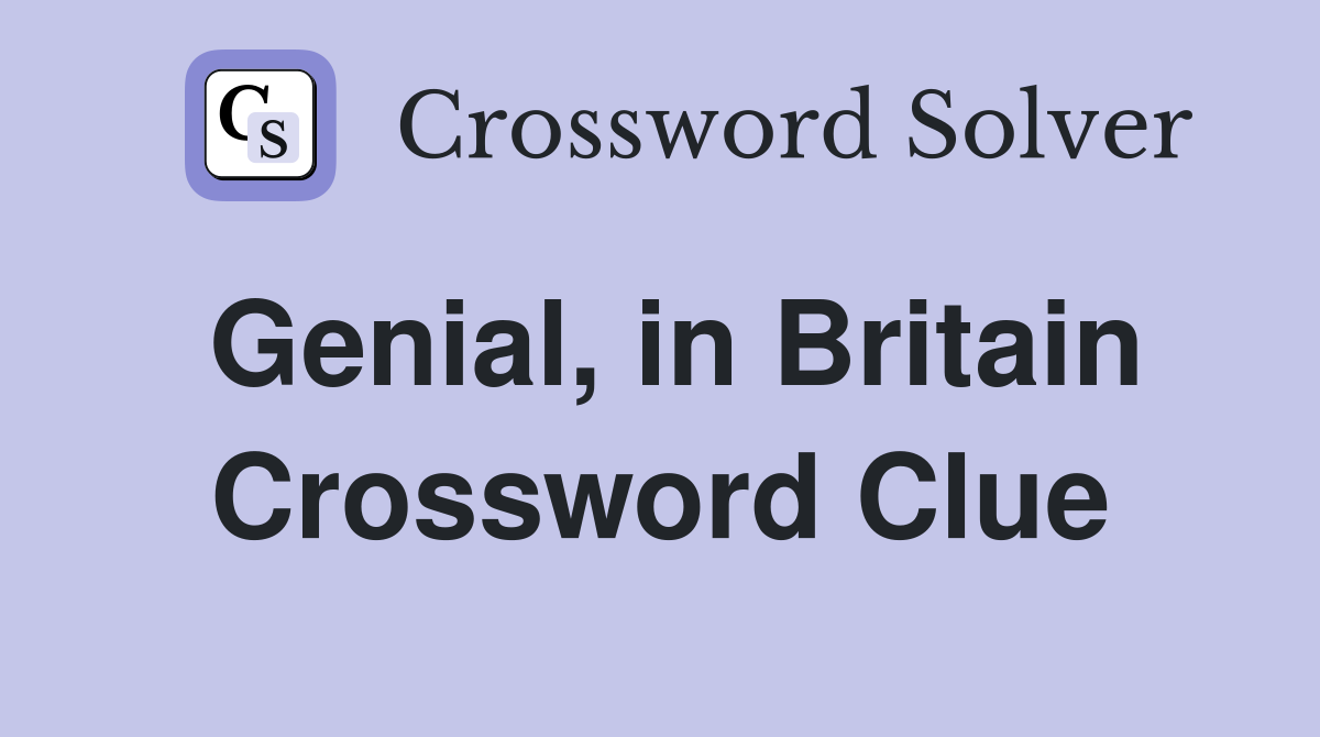 Genial, in Britain Crossword Clue
