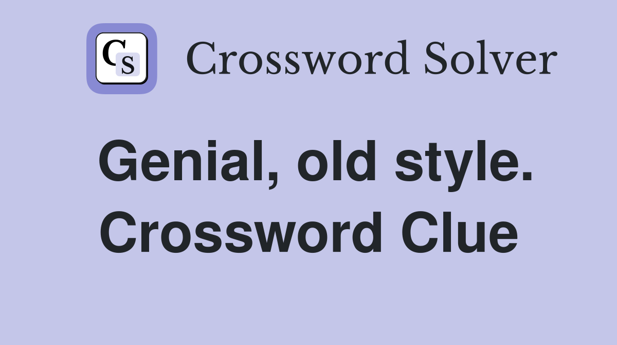 Genial, old style. Crossword Clue