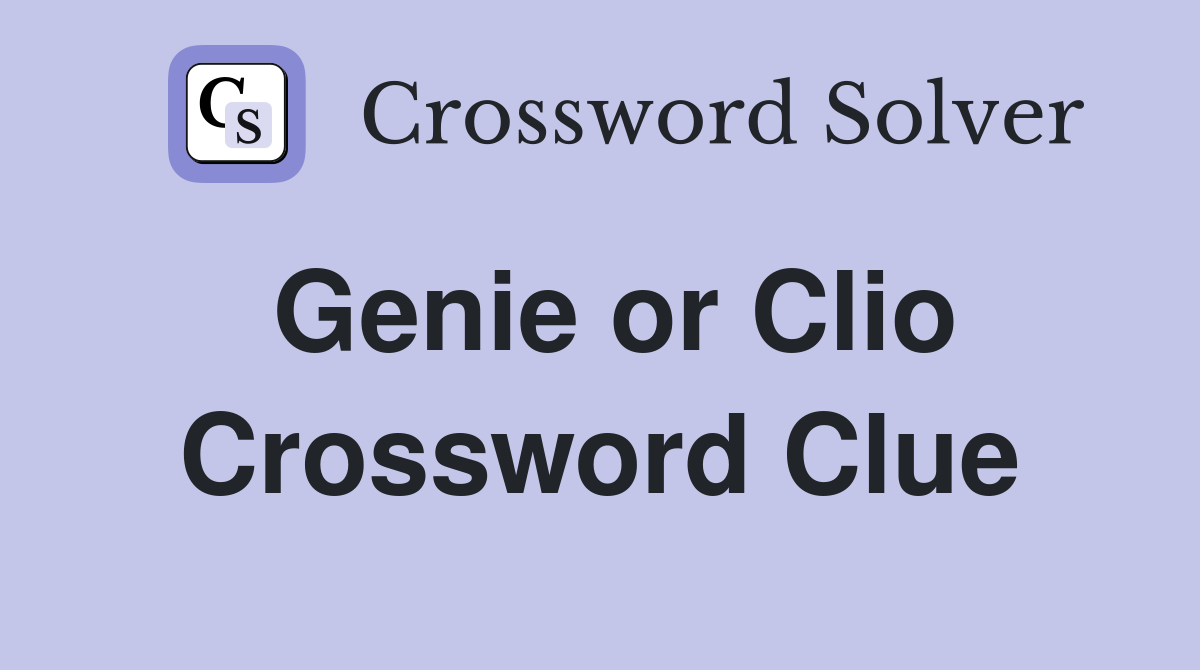 Genie or Clio Crossword Clue