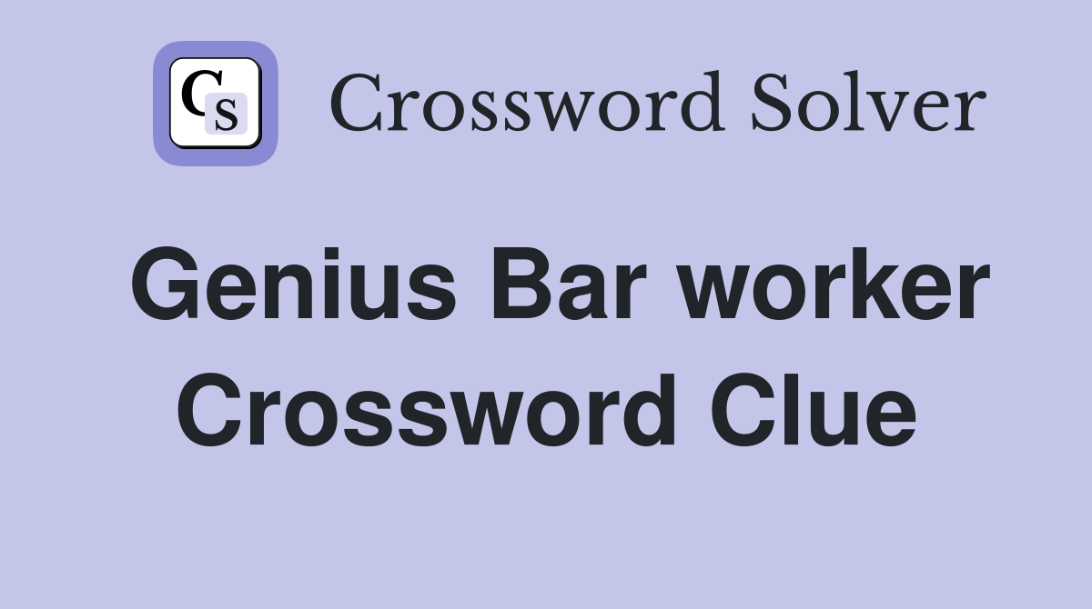 Genius Bar worker Crossword Clue