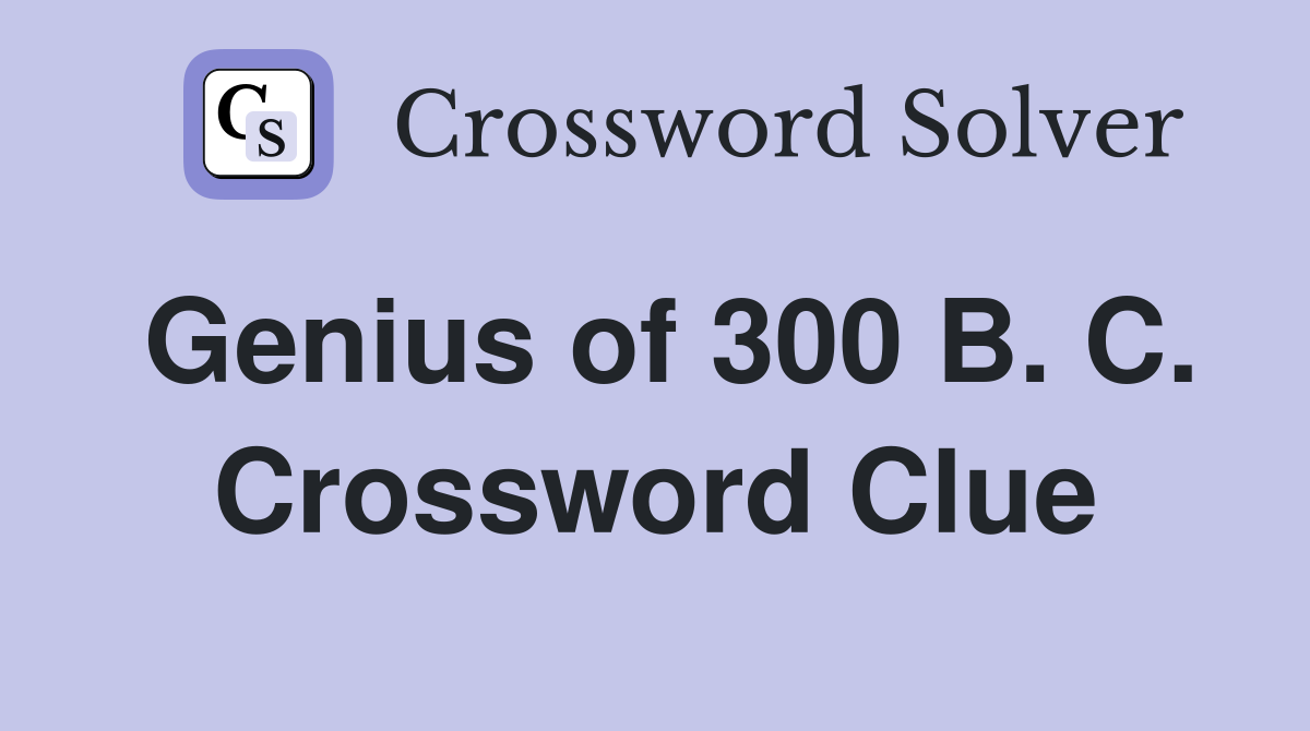 Genius of 300 B. C. Crossword Clue