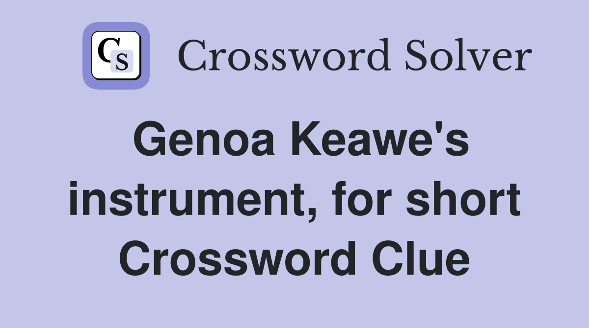 Genoa Keawe's instrument, for short Crossword Clue