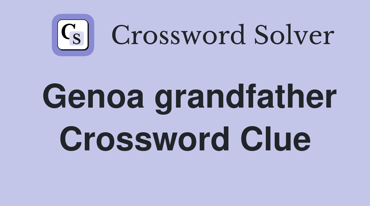 Genoa grandfather Crossword Clue